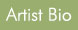 Artist Bio
