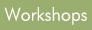 Workshops
